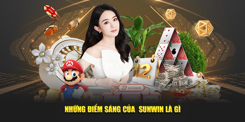 Những điểm sáng của  Sunwin là gì