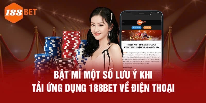 Bật mí lưu ý khi tải app 188bet về điện thoại