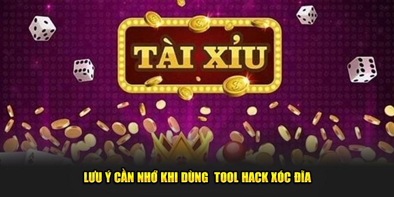 Lưu ý cần nhớ khi dùng tool hack xóc đĩa