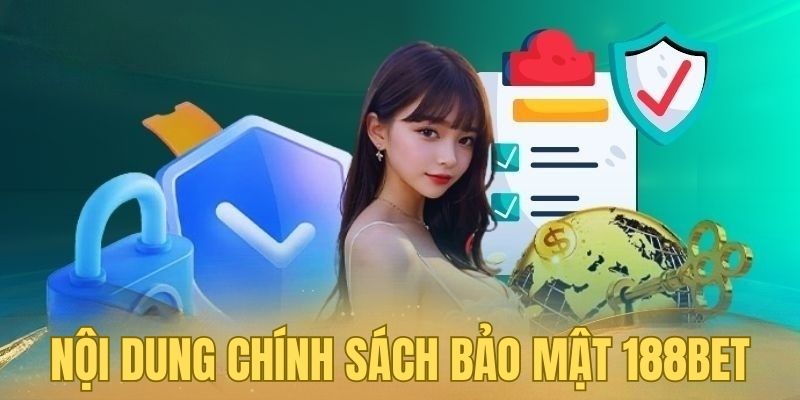 Nội dung chi tiết của chính sách bảo mật 188BET