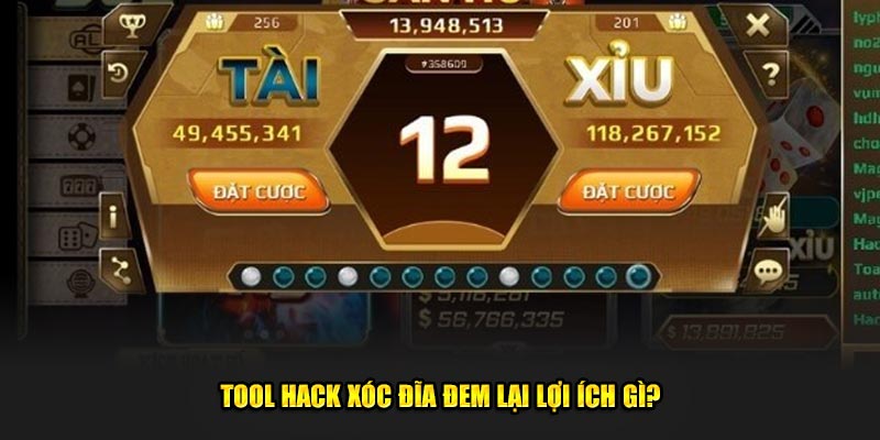 Tool hack xóc đĩa đem lại lợi ích gì?